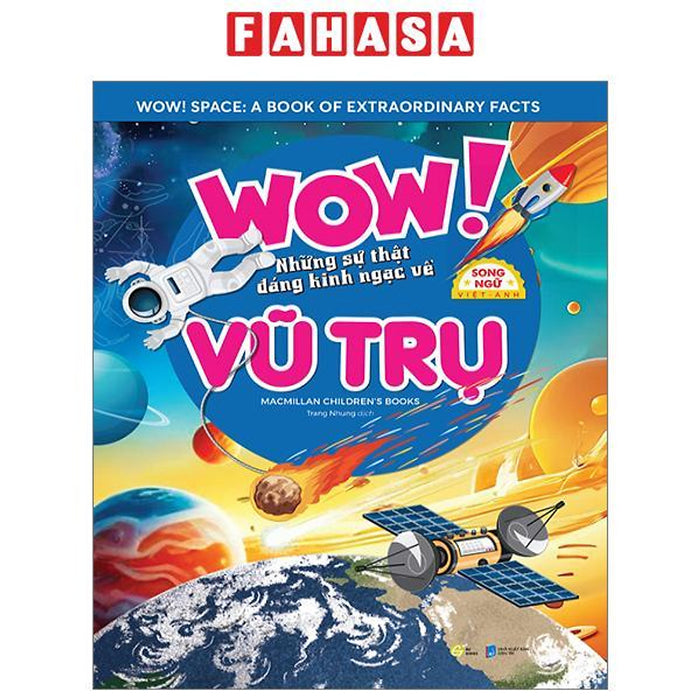 Wow! Space: A Book Of Extraordinary Facts - Wow! Những Sự Thật Đáng Kinh Ngạc Về Vũ Trụ - Song Ngữ Việt-Anh