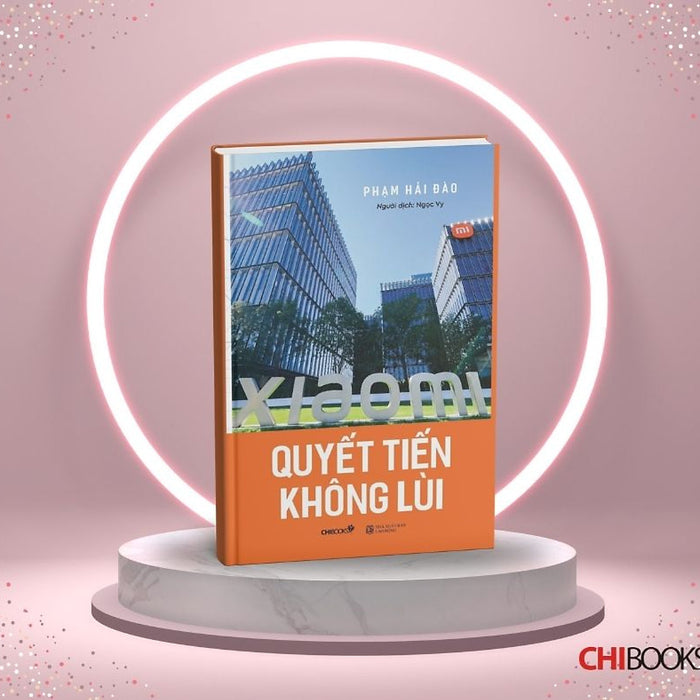 Quyết Tiến Không Lùi - Phạm Hải Đào (Tủ Sách Doanh Nhân Châu Á)