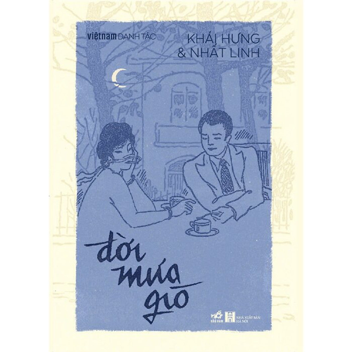 (Bìa Mềm) Việt Nam Danh Tác – Đời Mưa Gió – Khái Hưng & Nhất Linh – Nhã Nam – Nxb Hà Nội