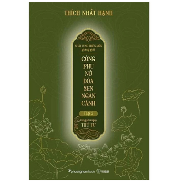Công Phu Nở Đóa Sen Ngàn Cánh - Tập 3 - Công Phu Ngày Thứ Tư - Thích Nhất Hạnh (Pnb)