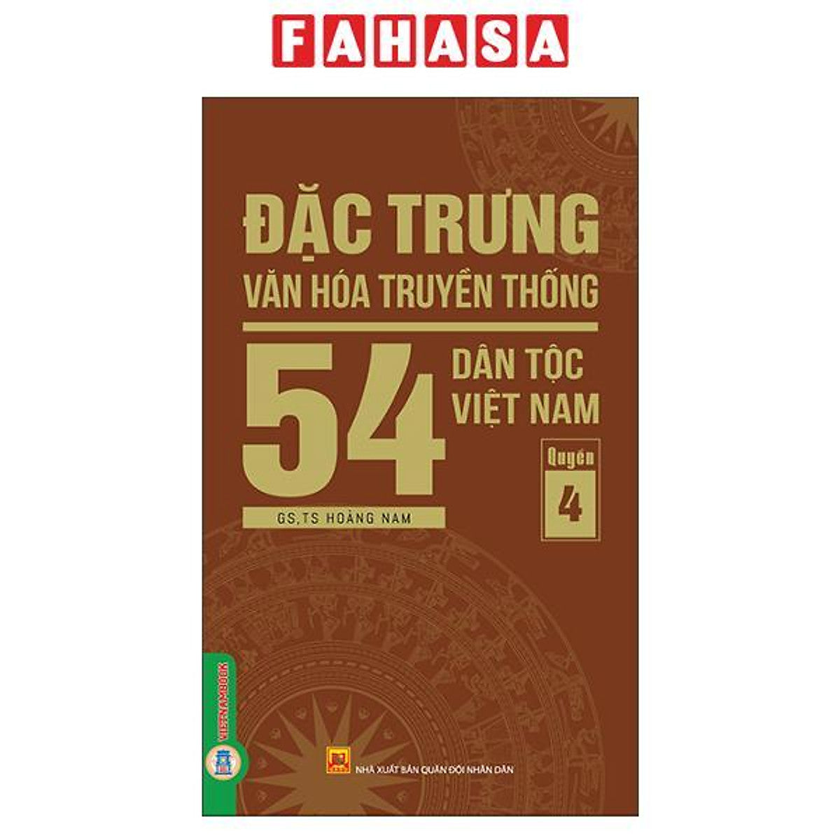 Sách - Đặc Trưng Văn Hóa Truyền Thống 54 Dân Tộc Việt Nam - Quyển 4
