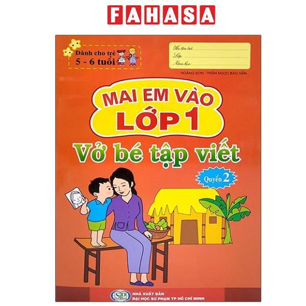 Sách - Mai Em Vào Lớp 1 - Dành Cho Trẻ 5-6 Tuổi - Vở Bé Tập Viết - Quyển 2 (Tái Bản 2024)