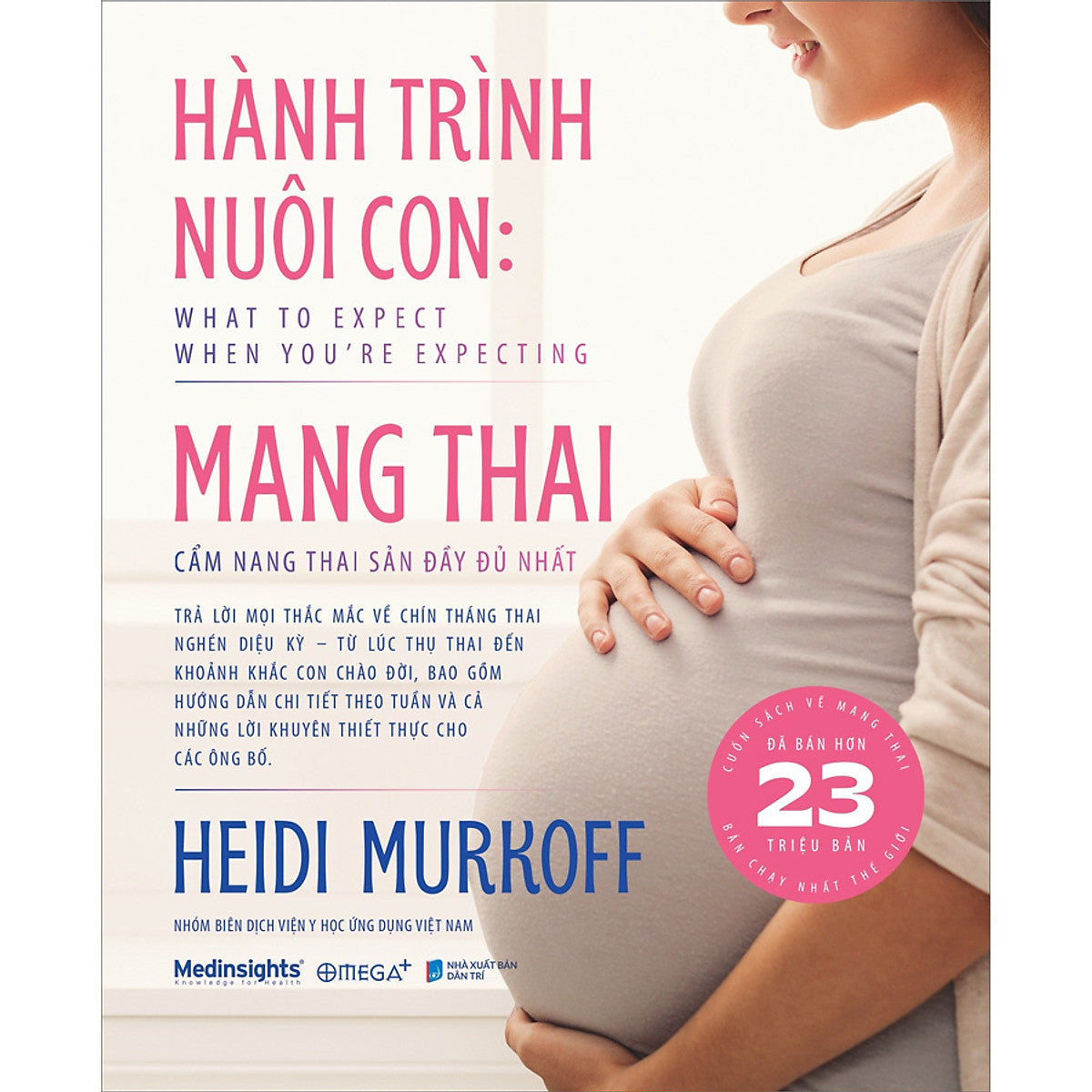 Sách Hành Trình Nuôi Con Mang Thai - Cẩm Nang Thai Sản Đầy Đủ Nhất