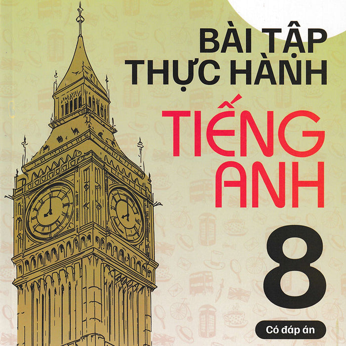 Bài Tập Thực Hành Tiếng Anh 8 (Dùng Kèm Sgk Tiếng Anh 8 Global Success) (Hasa)