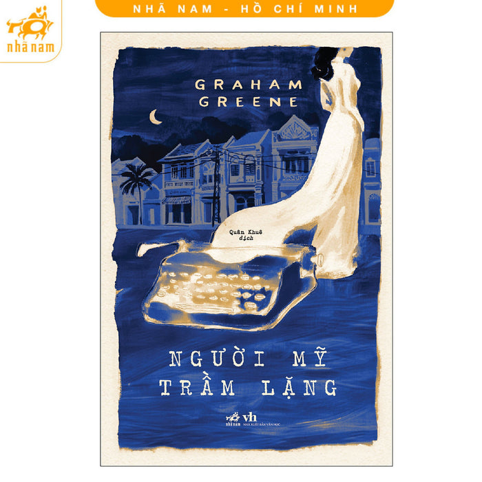Sách Văn Học - Người Mỹ Trầm Lặng (Graham Greene) (Nhã Nam Hcm)