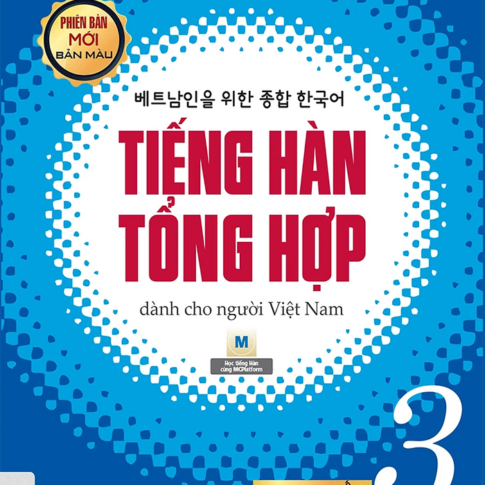 Giáo Trình Tiếng Hàn Tổng Hợp Dành Cho Người Việt Nam: Trung Cấp 3 - Bản Màu (Phiên Bản Mới)