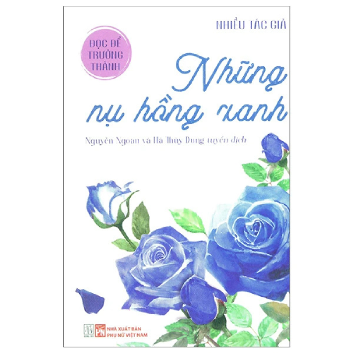 Sách Đọc Để Trưởng Thành - Những Nụ Hồng Xanh - Đt