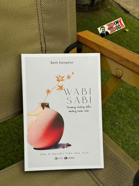 Wabi Sabi Thương Những Điều Không Hoàn Hảo – Beth Kempton – Cẩm & Nguyễn Tiến Hoà Dịch – Thái Hà – Nxb Công Thương