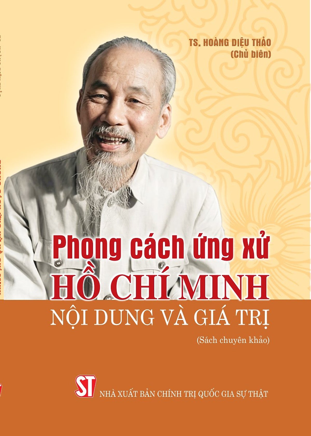Phong Cách Ứng Xử Hồ Chí Minh - Nội Dung Và Giá Trị (Sách Chuyên Khảo)