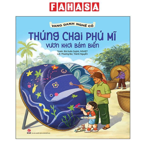 Sách - Vang Danh Nghề Cổ - Thúng Chai Phú Mĩ - Vươn Khơi Bám Biển