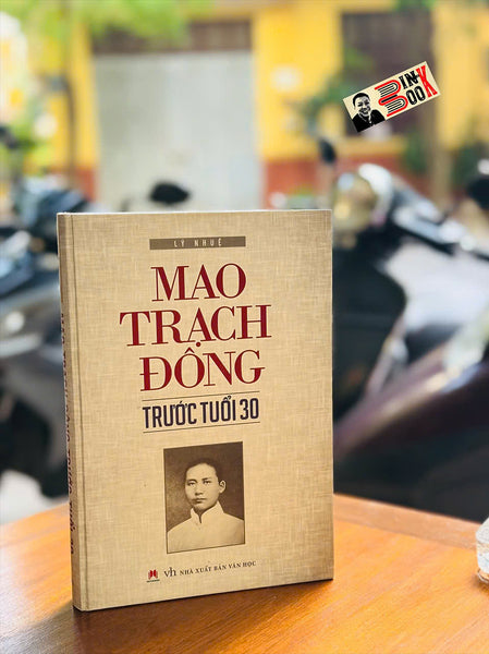 [Giải Cứu Sách Hay, Xả Kho Chống Ế] Mao Trạch Đông Trước Tuổi 30 - Lý Nhuệ - Huy Hoang Bookstore
