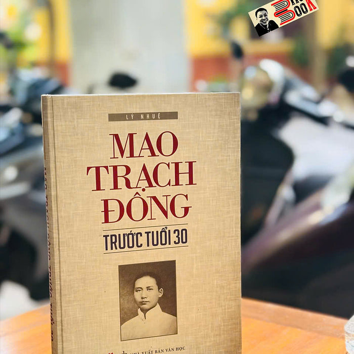 [Giải Cứu Sách Hay, Xả Kho Chống Ế] Mao Trạch Đông Trước Tuổi 30 - Lý Nhuệ - Huy Hoang Bookstore