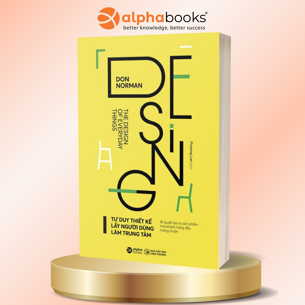 Design: Tư Duy Thiết Kế Lấy Người Dùng Làm Trung Tâm - Don Norman - Alpha Books