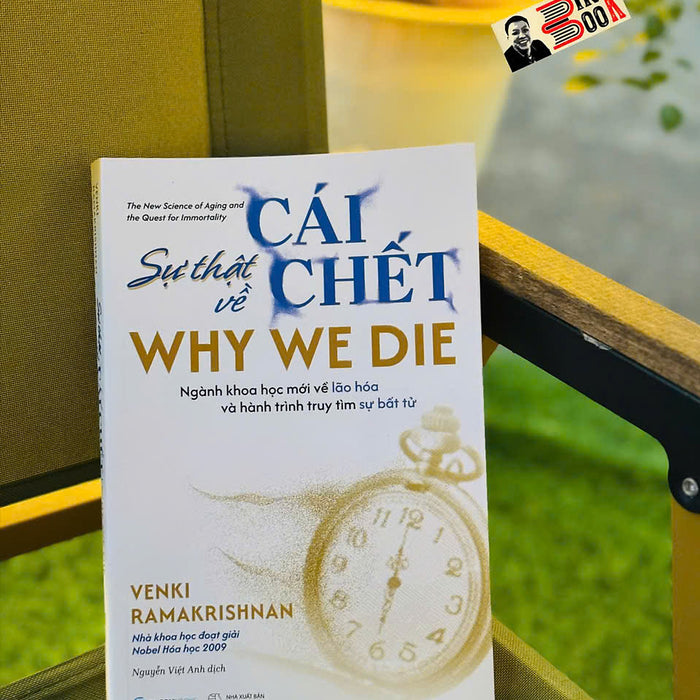 Why We Die - Sự Thật Về Cái Chết – Venki Ramakrishnan – Sài Gòn Books