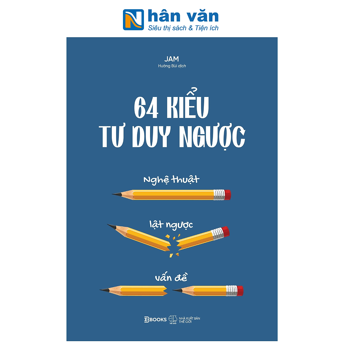 Sách - 64 Kiểu Tư Duy Ngược - Nghệ Thuật Lật Ngược Vấn Đề - Jam