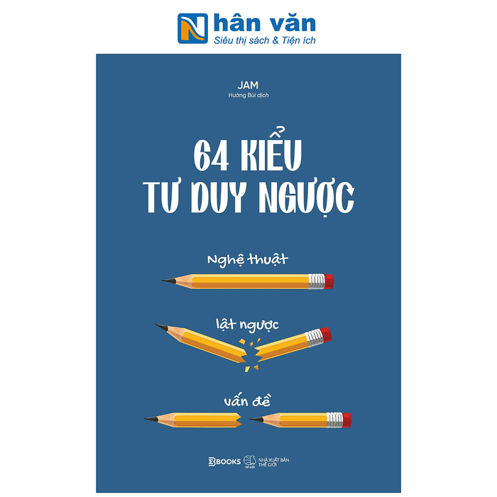 Sách - 64 Kiểu Tư Duy Ngược - Nghệ Thuật Lật Ngược Vấn Đề - Jam
