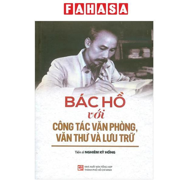 Sách - Bác Hồ Với Công Tác Văn Phòng, Văn Thư Và Lưu Trữ