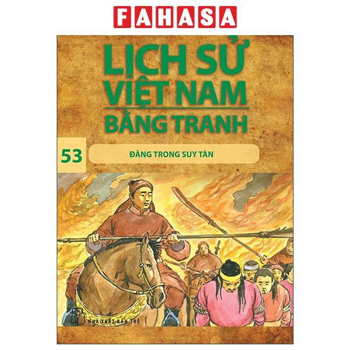 Sách - Lịch Sử Việt Nam Bằng Tranh - Tập 53 - Đàng Trong Suy Tàn (Tái Bản 2025)