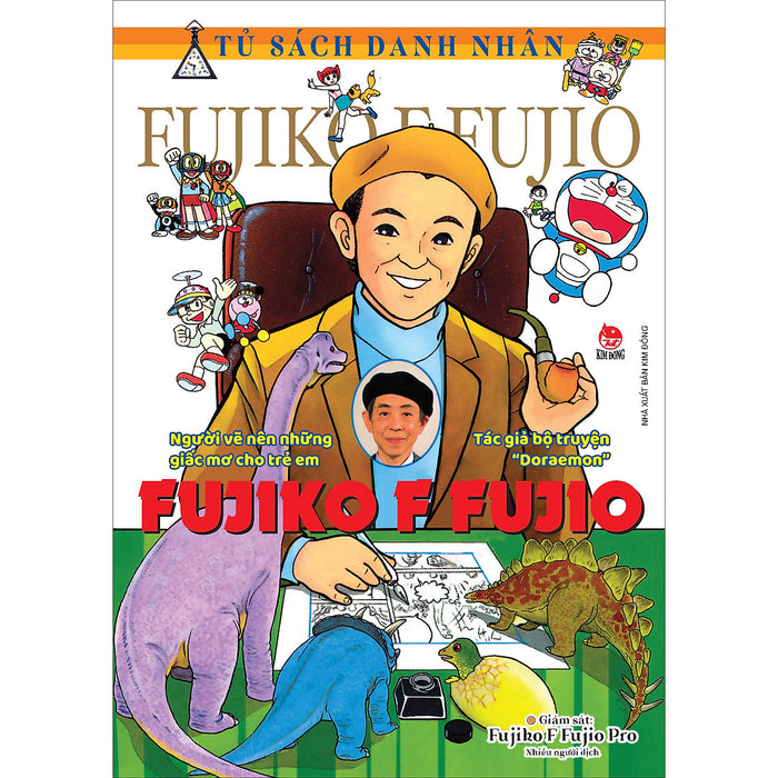 Tủ Sách Danh Nhân: Fujiko F Fujio Người Vẽ Nên Những Giấc Mơ Cho Trẻ Em - Tác Giả Bộ Truyện 