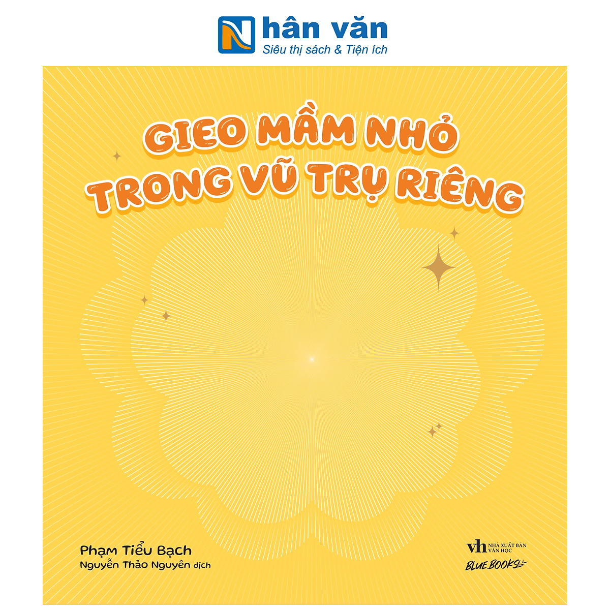 Sách - Gieo Mầm Nhỏ Trong Vũ Trụ Riêng - Phạm Tiểu Bạch