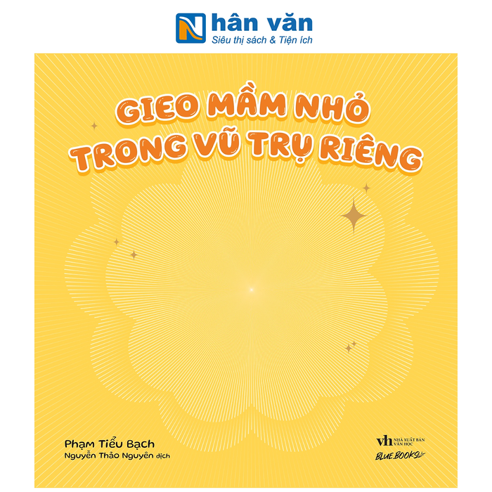 Sách - Gieo Mầm Nhỏ Trong Vũ Trụ Riêng - Phạm Tiểu Bạch