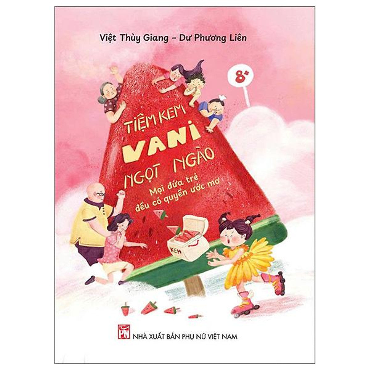 Sách - Tiệm Kem Vani Ngọt Ngào - Mọi Đứa Trẻ Đều Có Quyền Ước Mơ