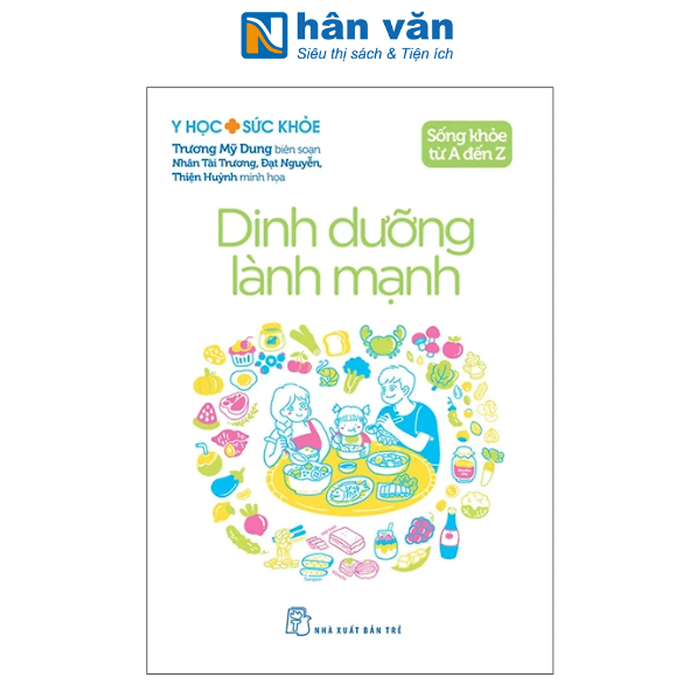 Sách - Y Học Sức Khỏe - Sống Khỏe Từ A Đến Z - Dinh Dưỡng Lành Mạnh