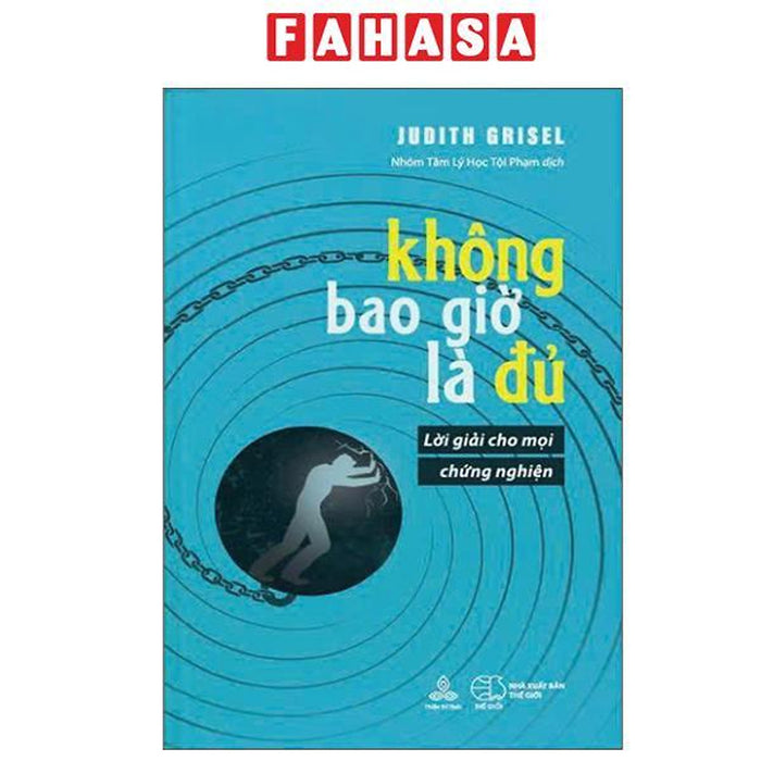 Sách - Không Bao Giờ Là Đủ - Lời Giải Cho Mọi Chứng Nghiện