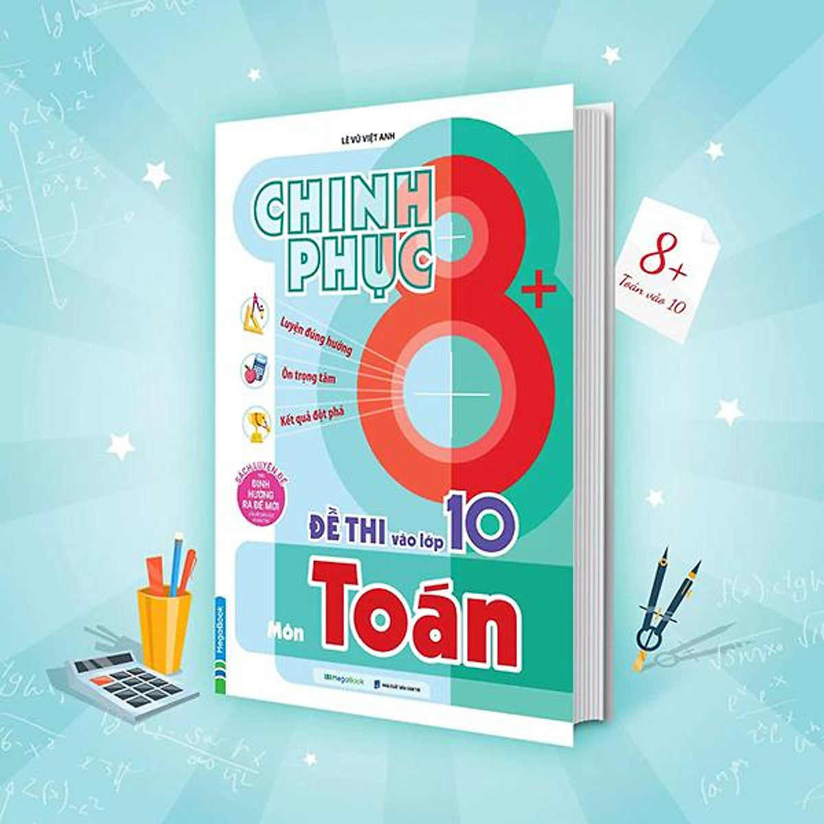 Sách - Chinh Phục 8+ Đề Thi Vào Lớp 10 - Môn Toán