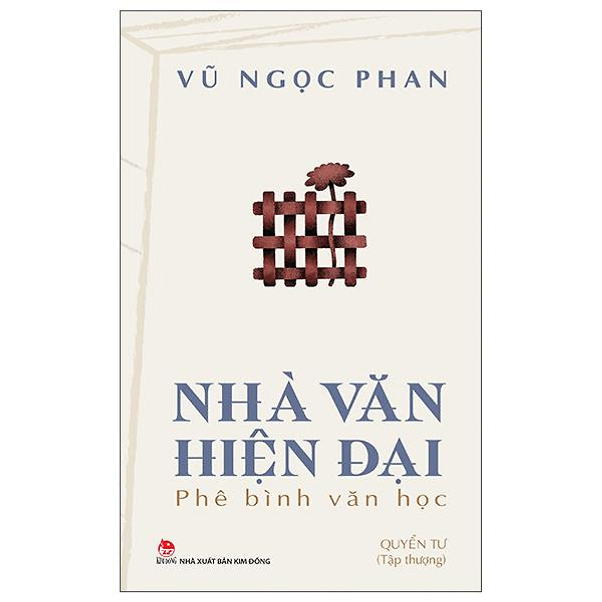 Sách - Nhà Văn Hiện Đại - Phê Bình Văn Học - Quyển Tư - Tập Thượng