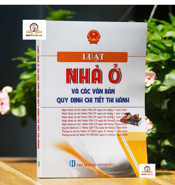 Luật Nhà Ở Và Các Văn Bản Quy Định Chi Tiết Thi Hành