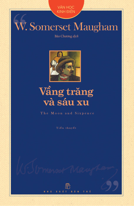 Văn Học Kinh Điển - Vần Trăng Và Sáu Xu (Tiểu Thuyết) - W. Somerset Maugham