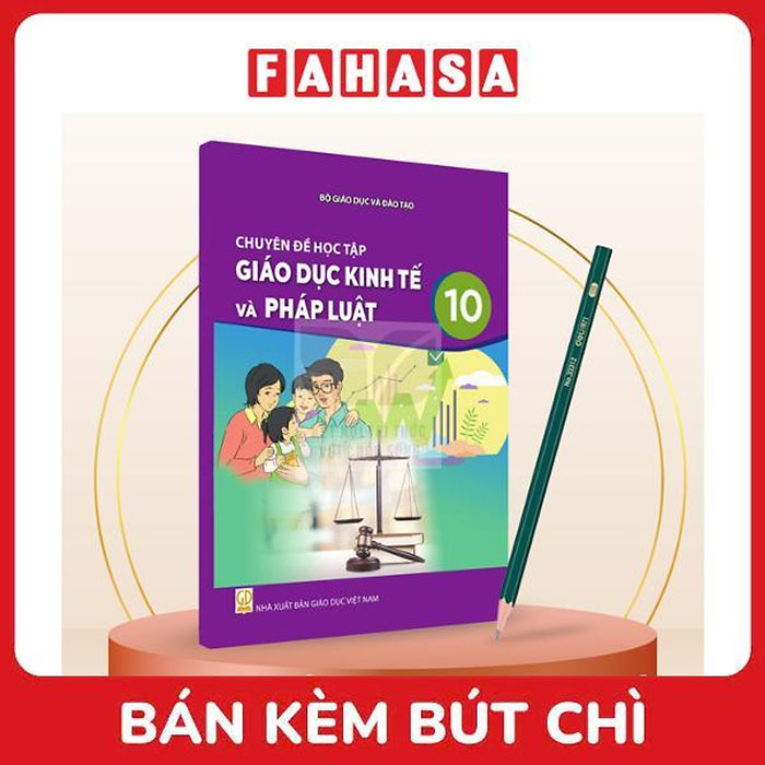 Sách Giáo Khoa Chuyên Đề Học Tập Giáo Dục Kinh Tế Và Pháp Luật 10 (Kết Nối) (Phiên Bản 2026) - Kèm Bút Chì