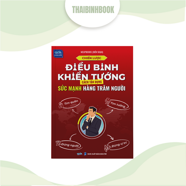 Sách Doanh Nhân: Chiến Lược "Điều Binh Khiển Tướng" Cách Tận Dụng Sức Mạnh Hàng Trăm Người