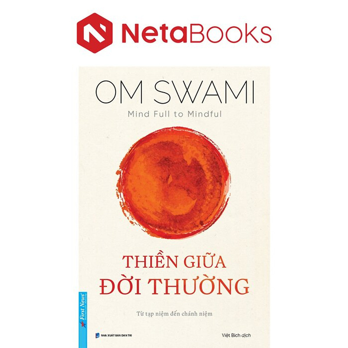 Thiền Giữa Đời Thường - Từ Tạp Niệm Đến Chánh Niệm - Om Swami