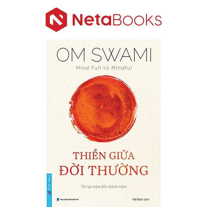 Thiền Giữa Đời Thường - Từ Tạp Niệm Đến Chánh Niệm - Om Swami