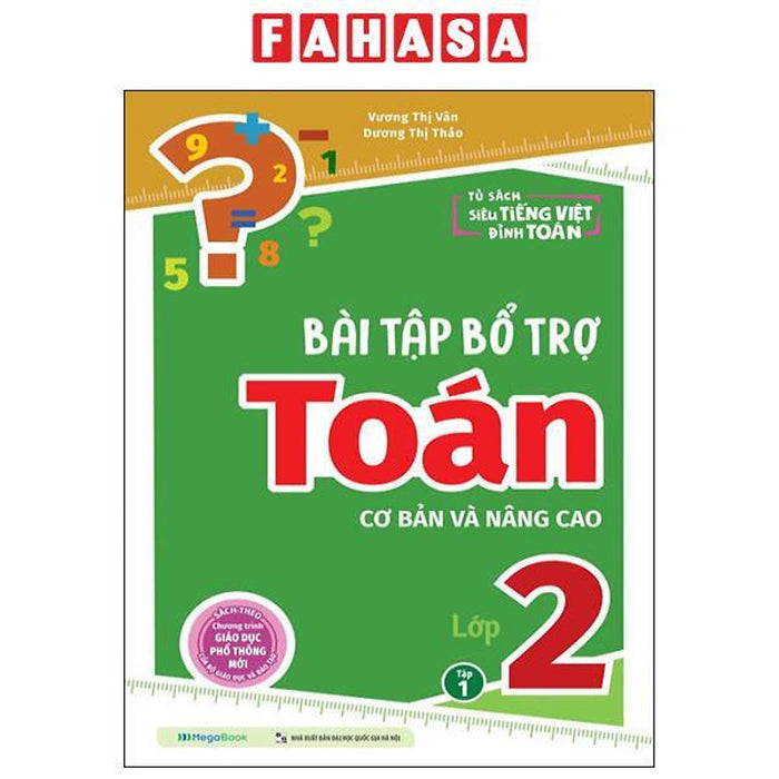 Bài Tập Bổ Trợ Toán Cơ Bản Và Nâng Cao Lớp 2 - Tập 1