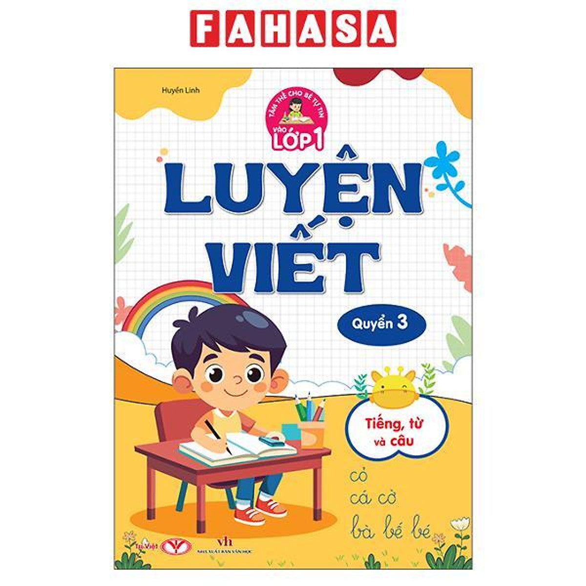 Sách - Tâm Thế Cho Bé Tự Tin Vào Lớp 1 - Luyện Viết - Quyển 3 - Tiếng, Từ Và Câu