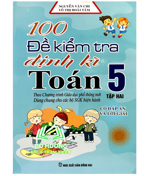 Sách - 100 Đề Kiểm Tra Định Kì Toán 5 - Tập 2 (Biên Soạn Theo Chương Trình Giáo Dục Phổ Thông Mới) (Bt)