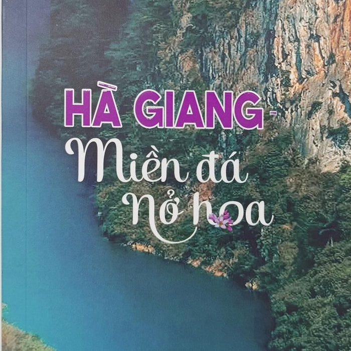 Hà Giang - Miền Đá Nở Hoa
