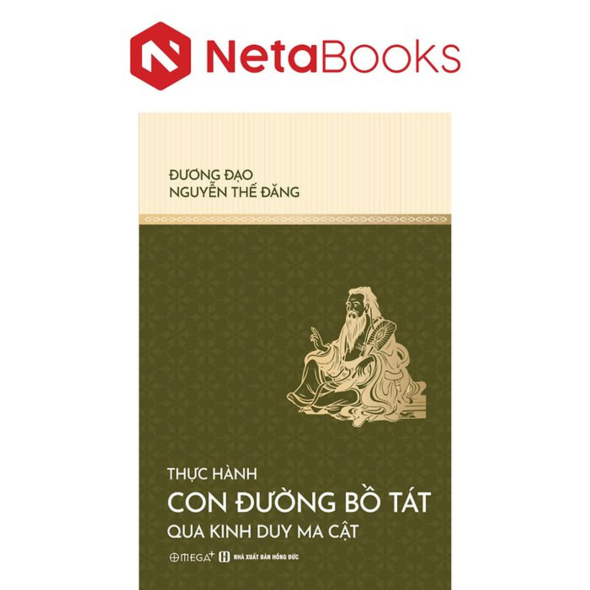 Thực Hành Con Đường Bồ Tát Qua Kinh Duy Ma Cật - Đương Đạo Nguyễn Thế Đăng