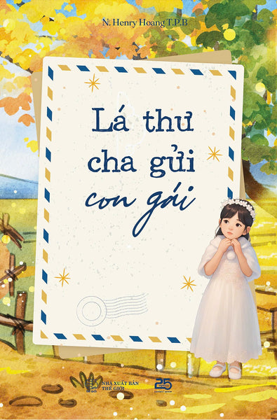 Lá Thư Cha Gửi Con Gái - Tác Giả N. Henry Hoang T.P.B