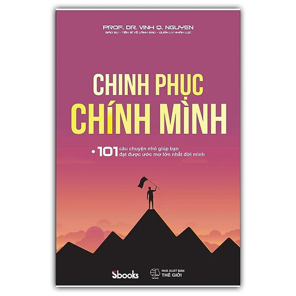 Sách - Chinh Phục Chính Mình (Gs.Ts Nguyễn Quang Vịnh) - Sbooks