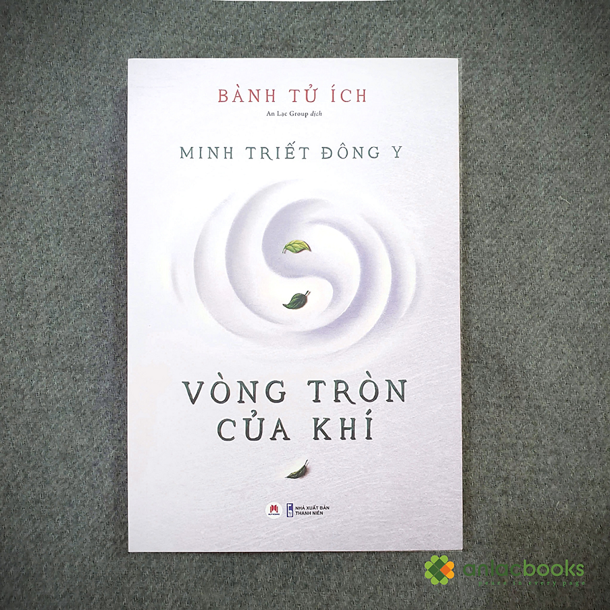 Minh Triết Đông Y Vòng Tròn Của Khí - Bành Tử Ích