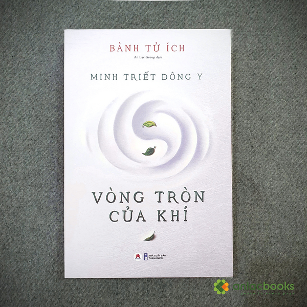 Minh Triết Đông Y Vòng Tròn Của Khí - Bành Tử Ích