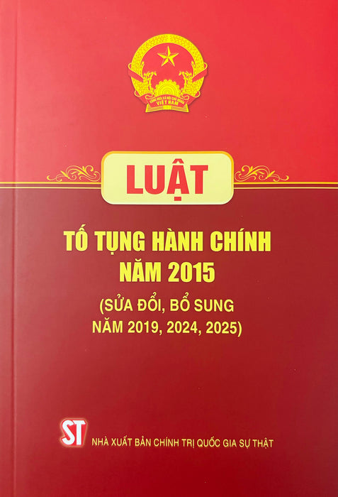 Luật Tố Tụng Hành Chính Năm 2015 (Sửa Đổi, Bổ Sung Năm 2019, 2024, 2025)