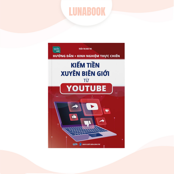 Sách - Kinh Nghiệm Thực Chiến Kiếm Tiền Xuyên Biên Giới Từ Youtube
