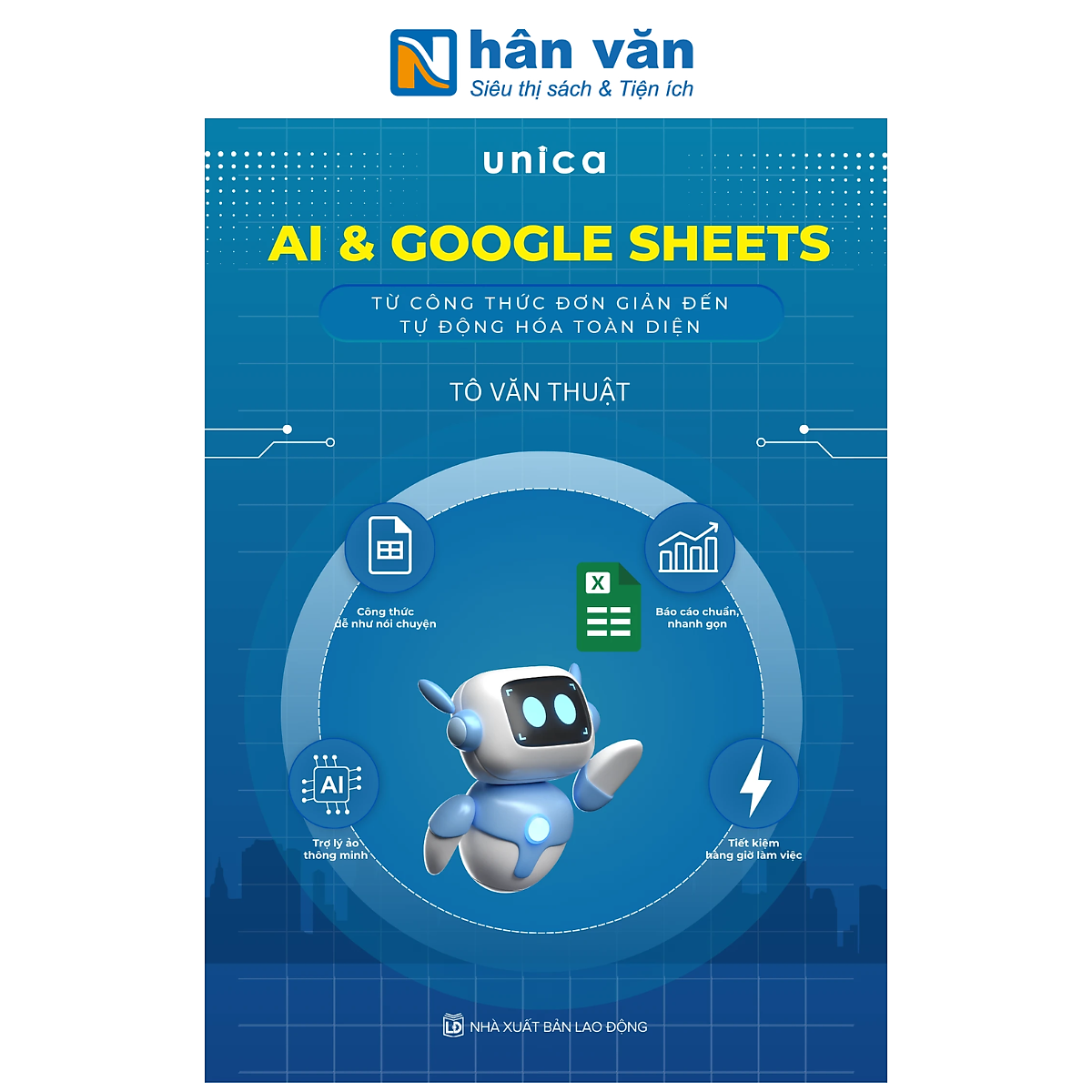 Sách - Ai Và Google Sheets - Từ Công Thức Đơn Giản Đến Tự Động Hóa Toàn Diện - Tô Văn Thuật
