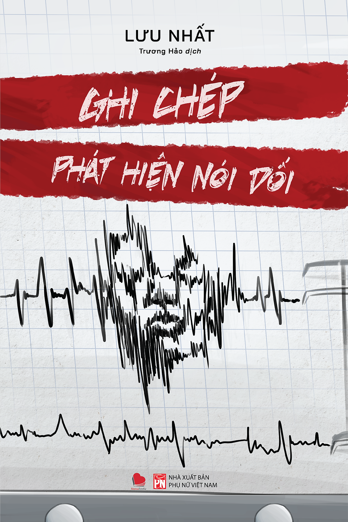 Sách - Ghi Chép Phát Hiện Nói Dối - Lưu Nhất (Tiểu Thuyết Trinh Thám) - Bách Việt