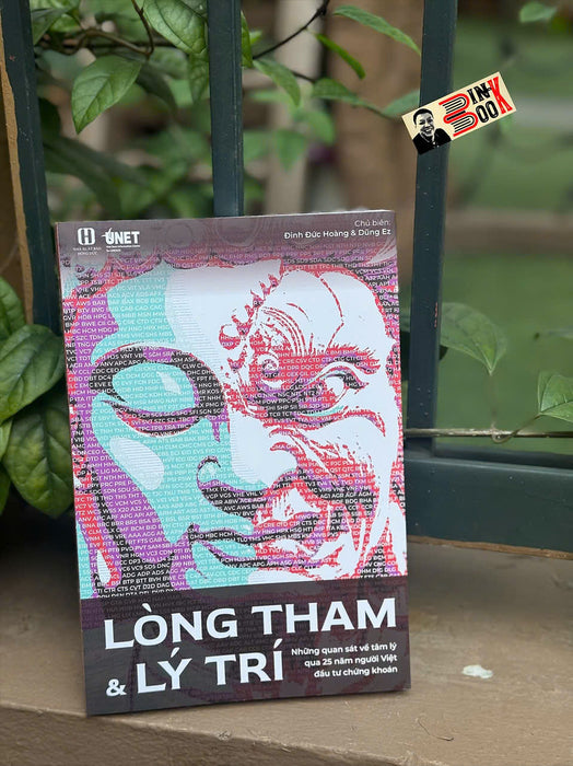 (In Màu) Lòng Tham & Lý Trí - Những Quan Sát Về Tâm Lý Qua 25 Năm Người Việt Đầu Tư Chứng Khoán - Đinh Đức Hoàng & Dũng Ez - Spiderum